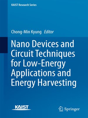 cover image of Nano Devices and Circuit Techniques for Low-Energy Applications and Energy Harvesting
